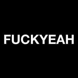 FUCKYEAH!